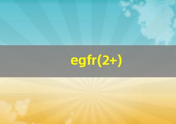 egfr(2+)