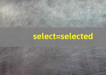 select=selected